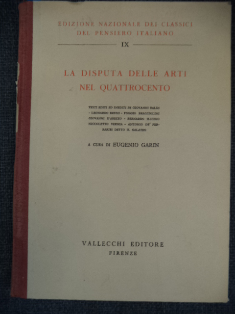 La Disputa Delle Arti Nel Quattrocento. Testi editi ed inediti di Giovanni Baldi Leonardo Bruni Poggio Bracciolini Giovanni d Arezzo